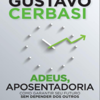 Adeus, aposentadoria - Gustavo Cerbasi