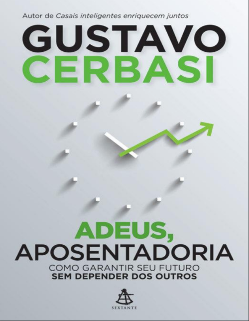 Adeus, aposentadoria - Gustavo Cerbasi